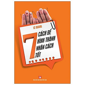 Sách 7 Cách Để Hình Thành Nhân Cách Tốt