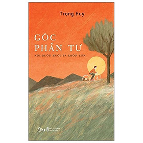 Góc Phần Tư - Nỗi Buồn Nuôi Ta Khôn Lớn