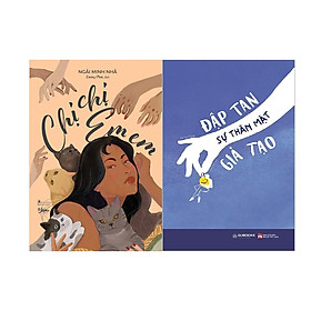 Combo 2 Cuốn Sách: Chị Chị Em Em + Đập Tan Sự Thân Mật Giả Tạo