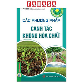 Sách - Nông Nghiệp Hữu Cơ - Các Phương Pháp Canh Tác Không Hóa Chất