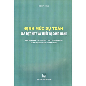 [Download Sách] Định Mức Dự Toán Lắp Đặt Máy Và Thiết Bị Công Nghệ