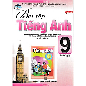 Bài Tập Tiếng Anh 9 - Cơ Bản Và Nâng Cao BÀI TẬP TIẾNG ANH 9 - CƠ BẢN VÀ NÂNG CAO