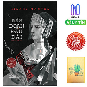 Đến Đoạn Đầu Đài ( Free book care và kèm sổ tay xương rồng )