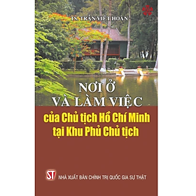 Nơi ở và làm việc của Chủ tịch Hồ Chí Minh tại Khu Phủ Chủ tịch