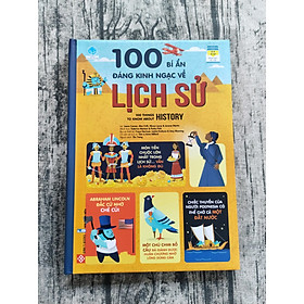 100 Bí Ẩn Đáng Kinh Ngạc Về Lịch Sử, Cơ Thể Người, Đại Dương vs Giải Cứu Trái Đất - LỊCH SỬ