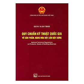 QCVN 16:2017/BXD Quy Chuẩn Kỹ Thuật Quốc Gia Về Sản Phẩm, Hàng Hóa Vật Liệu Xây Dựng