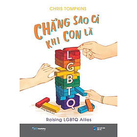 Chẳng Sao Cả Khi Con Là LGBTQ - Bản Quyền