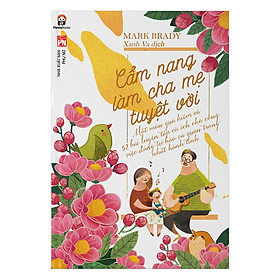 [Download Sách] Cẩm Nang Làm Cha Mẹ Tuyệt Vời