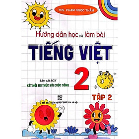 Sách- Hướng Dẫn Học Và Làm Bài Tiếng Việt 2 - Tập 1 + 2 (Bám Sát SGK Kết Nối Tri Thức Với Cuộc Sống)