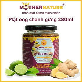  Mật ong chanh gừng cao cấp Mother Nature 280ml - Tăng cường hệ miễn dịch, giảm ho và cảm cúm, làm đẹp da