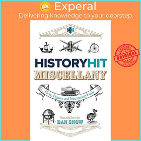 Sách - The History Hit Miscellany of Facts, Figures and Fascinating Finds by History Hit (UK edition, hardcover)