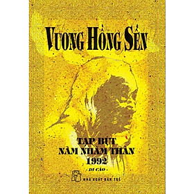 Vương Hồng Sển - Tạp Bút Năm Nhâm Thân 1992 (Di Cảo) (NXB Trẻ) - Vương Hồng Sển