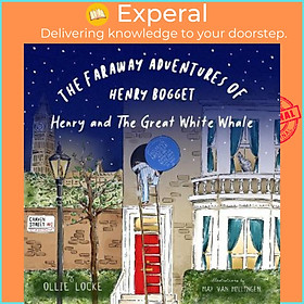 Sách - The Faraway Adventures of Henry Bogget : Henry and The Great White Whale by Ollie Locke (UK edition, paperback)