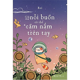 Sách  Giá Mà Nỗi Buồn Có Thể Cầm Nắm Trên Tay - Skybooks - BẢN QUYỀN