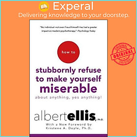 Sách - How to Stubbornly Refuse to Make Yourself Miserable : About Anything - Ye by Albert Ellis (UK edition, paperback)