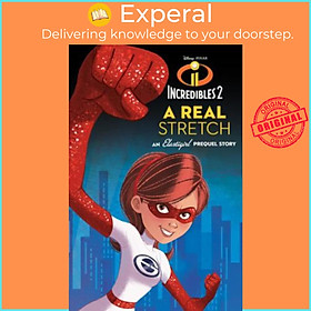 Sách - Incredibles 2: A Real Stretch : An Elastigirl Prequel Story by Carla Jablonski (US edition, hardcover)