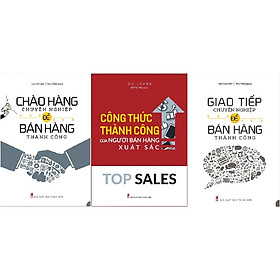 [Download Sách] Combo Chào Hàng Chuyên Nghiệp Để Bán Hàng Thành Công + Giao Tiếp Chuyên Nghiệp Để Bán Hàng Thành Công + Công Thức Thành Công Của Người Bán Hàng Xuất Sắc