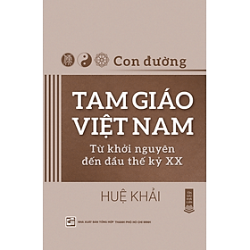 Sách Con đường tam giáo Việt Nam: Từ khởi nguyên đến đầu thế kỷ XX