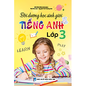 Bồi Dưỡng Học Sinh Giỏi Tiếng Anh 3 (Sách Màu)