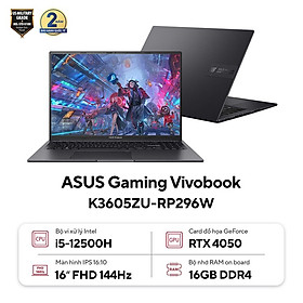 Mua Laptop ASUS Gaming Vivobook K3605ZU-RP296W (Intel Core i5-12500H | 16GB | 512GB | RTX 4050 | 16 inch WUXGA | Win 11 | Đen) - HÀNG CHÍNH HÃNG