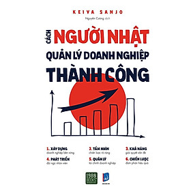 Sách  Cách Người Nhật Quản Lý Doanh Nghiệp Thành Công