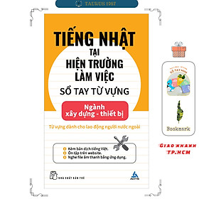 Tiếng Nhật Tại Hiện Trường Làm Việc - Sổ Tay Từ Vựng Ngành Xây Dựng - Thiết Bị