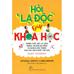 Hình ảnh Hỏi lạ độc - Đáp khoa học: những thắc mắc lạ lùng, những tin đồn dai dẳng và những hiện tượng khó giải thích nhất thế giới