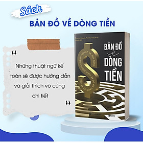 Hình ảnh Sách - Bản đồ về dòng tiền: Hiểu và áp dụng sơ đồ kế toán trong doanh nghiệp và đời sống