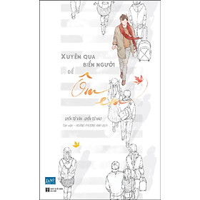 Xuyên Qua Biển Người Để Ôm Em