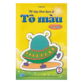 Bé Tập Làm Họa Sĩ - Tô Màu 3 Đến 4 Tuổi (Tập 2)