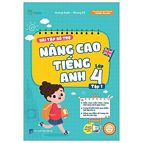 Bài Tập Bổ Trợ Nâng Cao Tiếng Anh Lớp 4 - Tập 1 (Theo Giáo Khoa Tiếng Anh Global Sucsess)