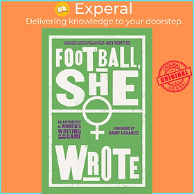 Sách - Football, She Wrote - An Anthology of Women's Writing on the Game by  (UK edition, paperback)