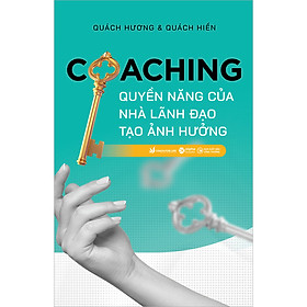 Coaching - Quyền Năng Của Nhà Lãnh Đạo