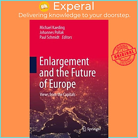 Sách - Enlargement and the Future of Europe - Views from the Capitals by Michael Kaeding (UK edition, paperback)