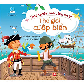 Sách Chuyến Phiêu Lưu Đầu Tiên Của Tớ - Thế Giới Cướp Biển