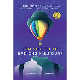 Hình ảnh Làm việc từ xa sao cho hiệu quả - Tác giả Nicole Stinton - NHỮNG GIÁ TRỊ CỦA LÀM VIỆC TỪ XA MANG LẠI