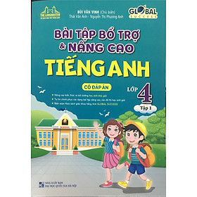 Global Success - Bài Tập Bổ Trợ Và Nâng Cao Tiếng Anh Lớp 4 - Tập 1 (Có Đáp Án)