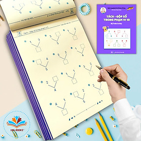 SÁCH - TÁCH GỘP SỐ TRONG PHẠM VI 10 - GIÚP CON TỰ TIN VÀO LỚP 1 - BỘ SÁCH TOÁN TƯ DUY CHO BÉ TỪ 4 ĐẾN 8 TUỔI