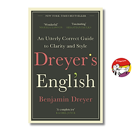 Dreyer's English: An Utterly Correct Guide to Clarity and Style by Benjamin Dreyer - Bejnamin Labatut
