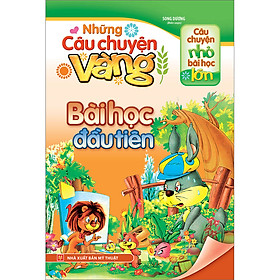 Những câu chuyện vàng - bài học đầu tiên