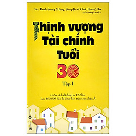 Thịnh Vượng Tài Chính Tuổi 30 - Tập 1 (Tái Bản)_ THA