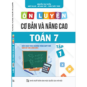 Mua Ôn luyện Cơ bản và Nâng cao Toán 7 Tập 1 (Bám sát SGK Cánh diều) tại Sach Hay HN