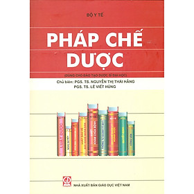 [Download Sách] Pháp Chế Dược (Dùng Cho Đào Tạo Dược Sĩ Đại Học)