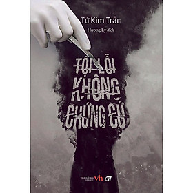 Tội Lỗi Không Chứng Cứ  Tái Bản 2019