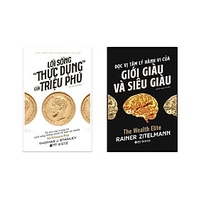 Combo Tư duy Làm Giàu: Lối Sống "Thực Dụng" Của Triệu Phú - The Millionaire Mind + Đọc Vị Tâm Lý Hành Vi Của Giới Giàu Và Giới Siêu Giàu