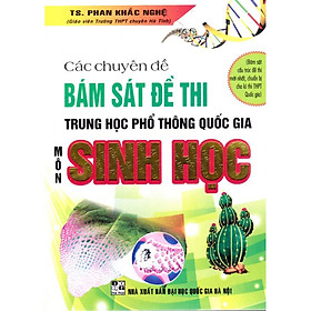 Sách - Các chuyên đề bám sát đề thi THPT quốc gia môn Sinh học