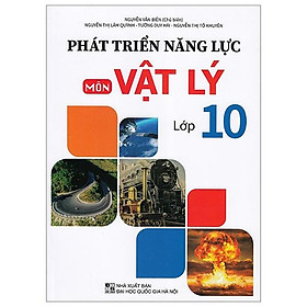 Phát Triển Năng Lực Môn Vật Lý - Lớp 10