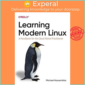 Sách - Learning Modern Linux - A Handbook for the Cloud Native Practitione by Michael Hausenblas (UK edition, paperback)