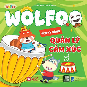 Wolfoo Rèn Kỹ Năng: Quản Lý Cảm Xúc