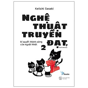 Nghệ Thuật Truyền Đạt, Bí Quyết Thành Công Của Người Nhật 2